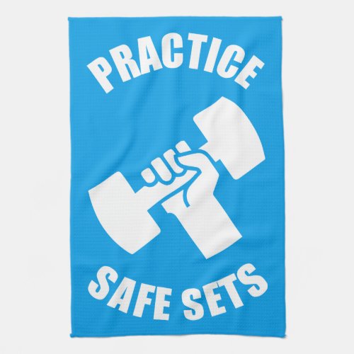 Practice Safe Sets _ Gym Humor Kitchen Towel