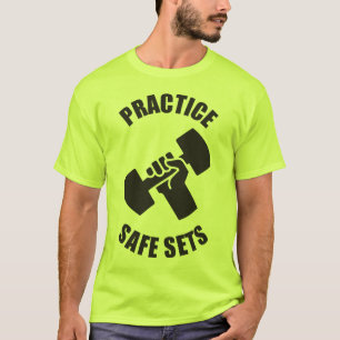 Practice Safe Sets - Gym Humor T-Shirt
