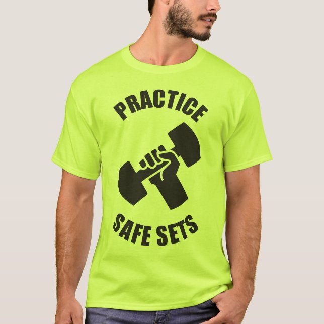 Practice Safe Sets - Gym Humor T-Shirt (Front)