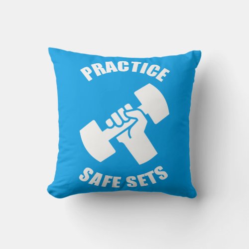 Practice Safe Sets _ Gym Humor Throw Pillow