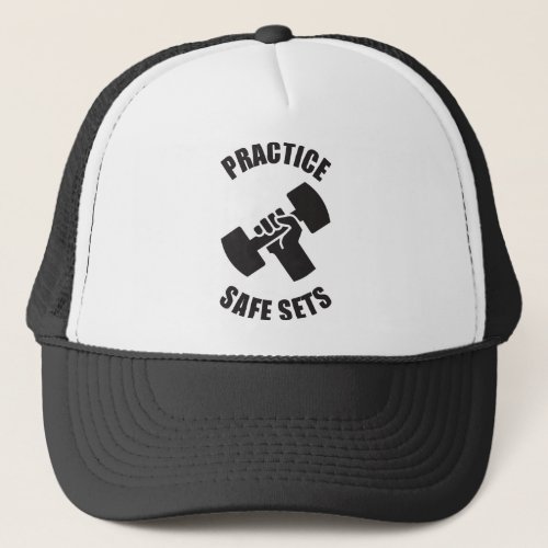 Practice Safe Sets _ Gym Humor Trucker Hat