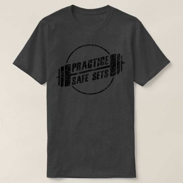 Practice Safe Sets Workout Fitness Motivation Gym  T-Shirt (Design Front)