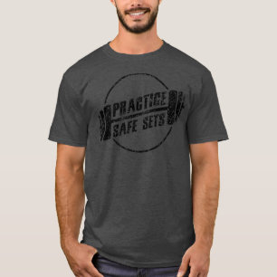 Practice Safe Sets Workout Fitness Motivation Gym  T-Shirt