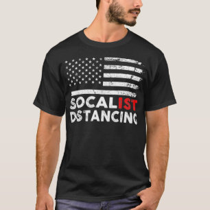 Practice Socialist Distancing Funny Anti Socialis T-Shirt