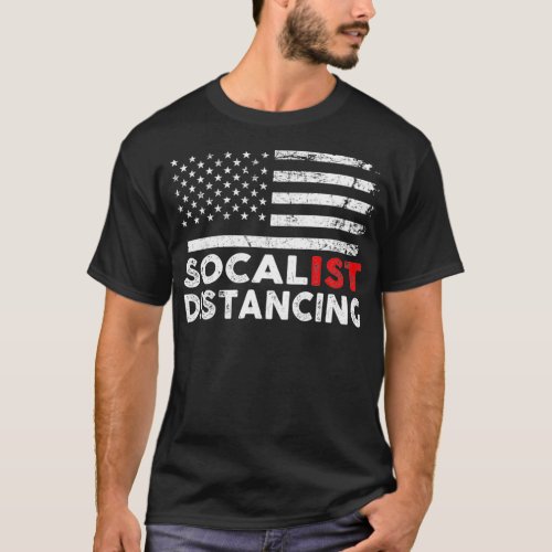 Practice Socialist Distancing  Funny Anti Socialis T_Shirt