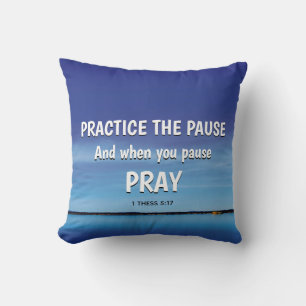 PRACTICE THE PAUSE Blue Peaceful Inspirational Throw Pillow