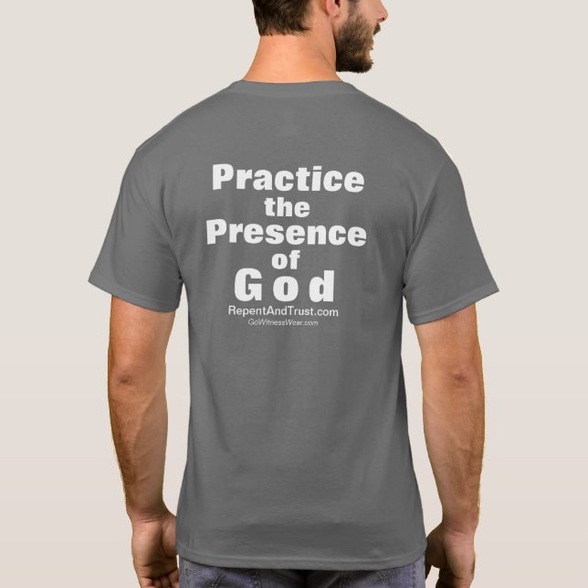 Practice the Presence of God T-Shirt (Back)