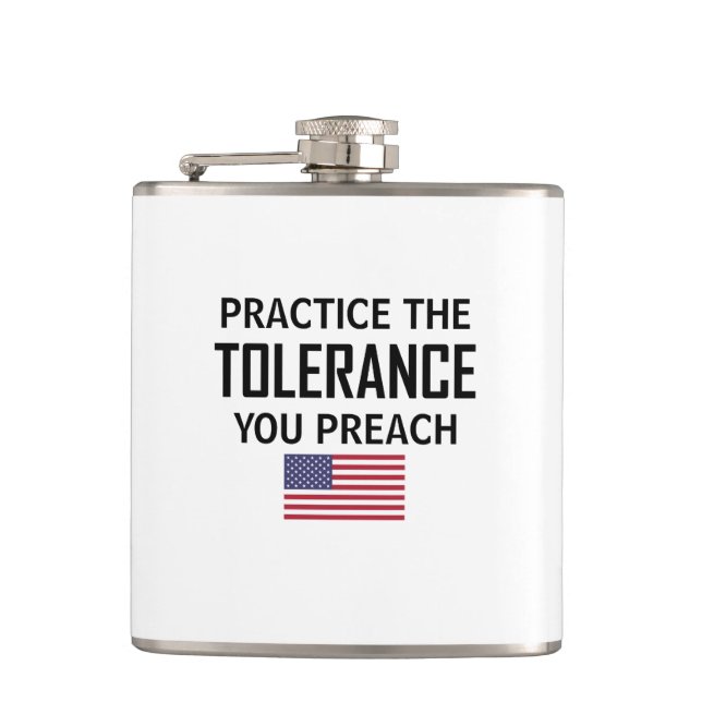 Practice The Tolerance You Preach Hip Flask (Front)