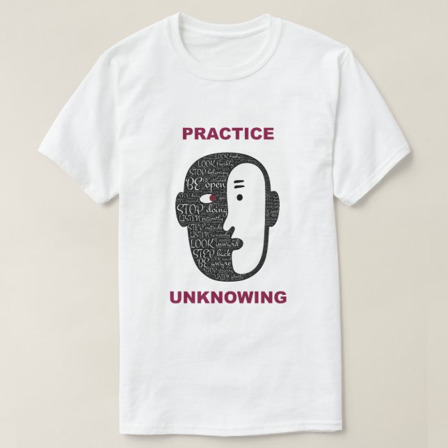 Practice Unknowing T-Shirt (Design Front)