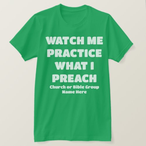 Practice What Preach Evangelism Christian T_Shirt