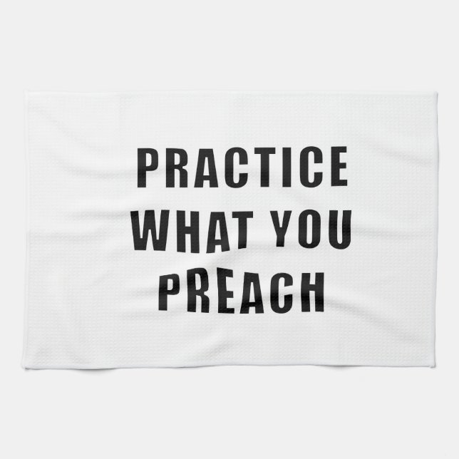 Practice What You Preach Towel (Horizontal)