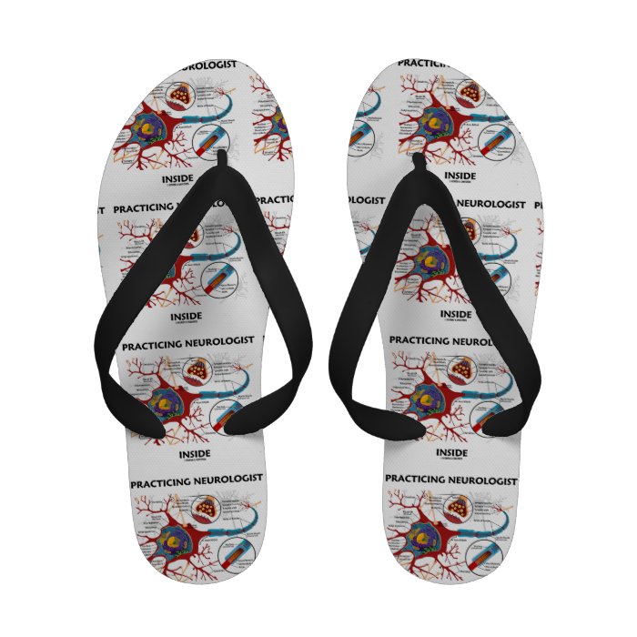 Practicing Neurologist Inside (Neuron Synapse) Flip Flops