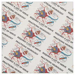 Practicing Neurology Requires A Lot Of Nerve Fabric