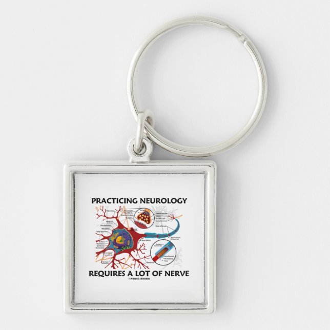 Practicing Neurology Requires A Lot Of Nerve Keychain (Front)