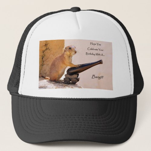 Prairie Dog _ funny _ Happy Birthday Trucker Hat