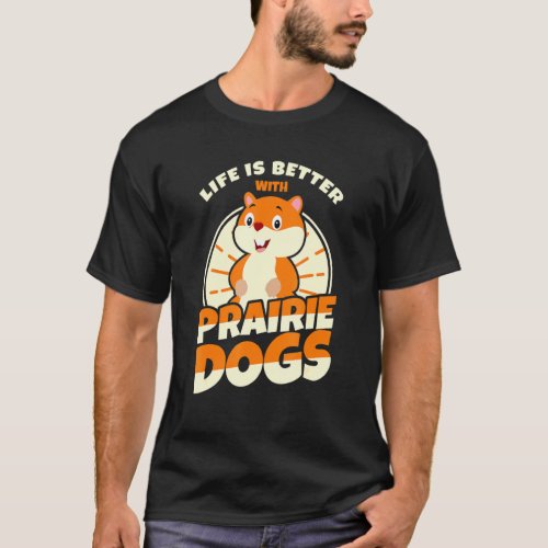 Prairie Dogs Saying T_Shirt