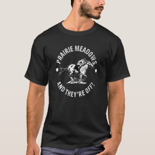 Prairie Meadows Racetrack Horse Racing Equestrian  T-Shirt