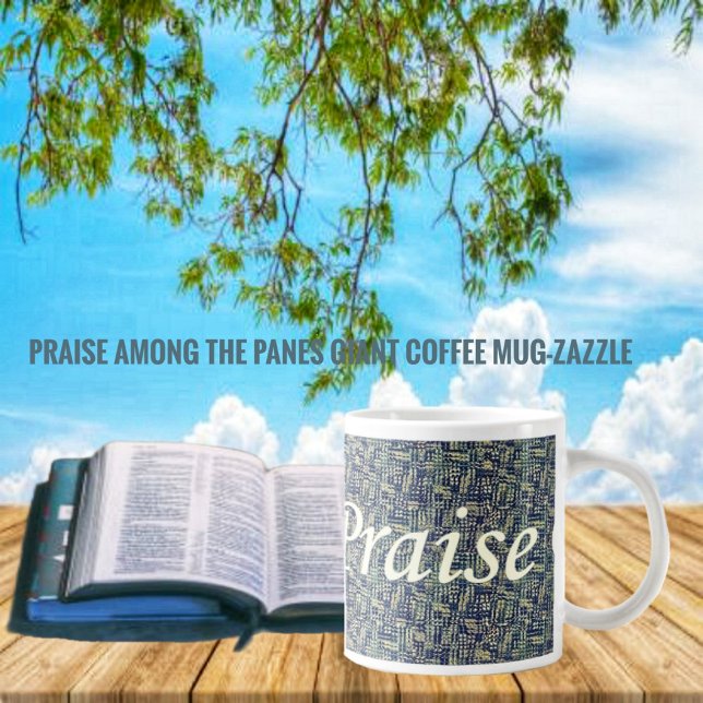 Praise Among The Panes  Giant Coffee Mug (Creator Uploaded)