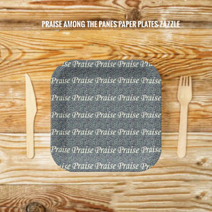 Praise Among The Panes Paper Plates