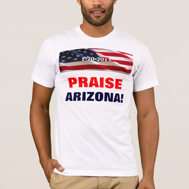 PRAISE ARIZONA! T-Shirt (Front)