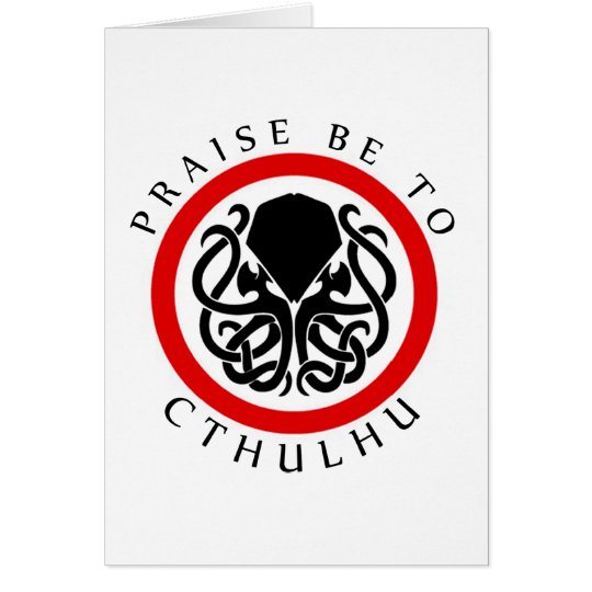 Praise Be To Cthulhu Card