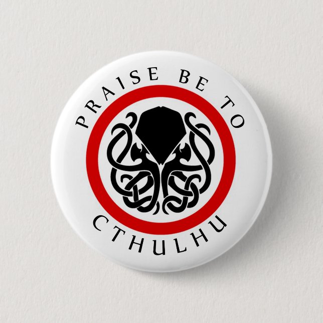 Praise Be To Cthulhu Pinback Button (Front)