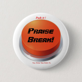 praise break button