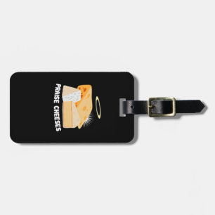 Praise Cheeses Pun Cheeseboard Cheese Lover Funny Luggage Tag