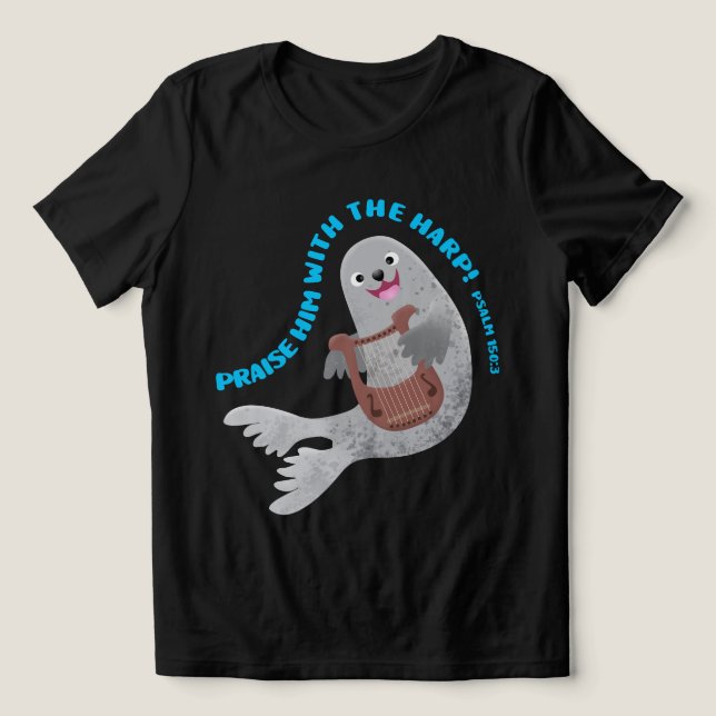 Praise cute harp seal scripture bible verse psalm Tri-Blend shirt (Design Front)