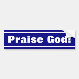 Praise God! Bumper Sticker