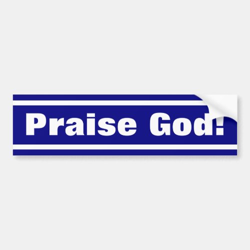 Praise God Bumper Sticker