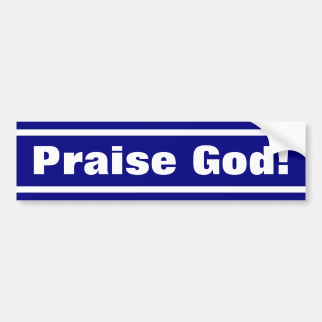 Praise God! Bumper Sticker (Front)