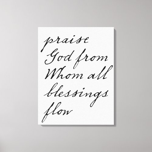 Praise God from Whom all blessings flow canvas art