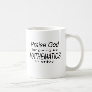 Praise God _ Mathematics.jpg Coffee Mug