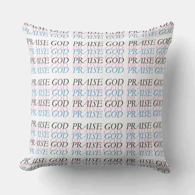 PRAISE GOD THROW PILLOW (Front)