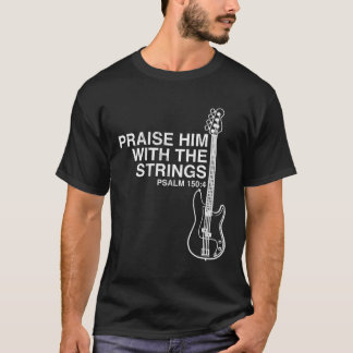 Praise Him Christian Bass Player Distressed Design T-Shirt