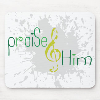 Praise Him Christian mousepad