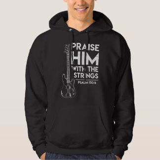 Praise Him - Christian Worship - Bass Guitar Playe Hoodie