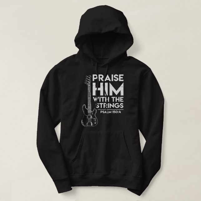 Praise Him Christian Worship Bass Guitar Player Hoodie (Design Front)