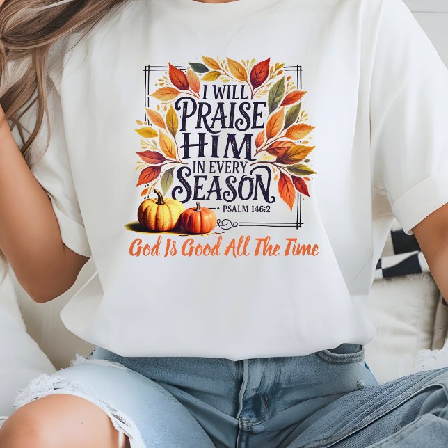 Praise Him Every Season Fall Leaves Pumpkin T-Shirt (Praise Him Every Season Fall Leaves Pumpkin T-Shirt
)