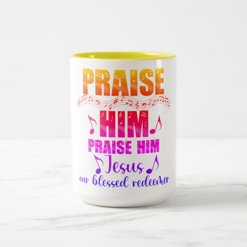 Praise Him Hymn  Two_Tone Coffee Mug