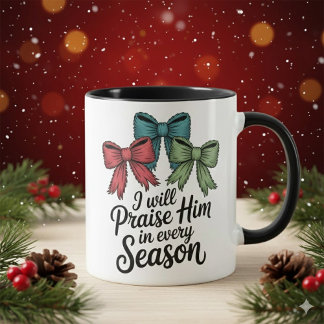Praise Him in Every Season Christian 11 oz Coffee Mug