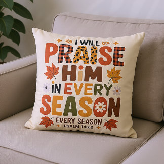 Praise Him in Every Season Fall Throw Pillow
