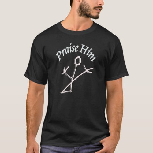 Praise Him T_Shirt