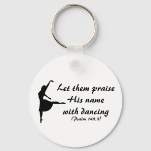 Praise Him With Dancing Keychain