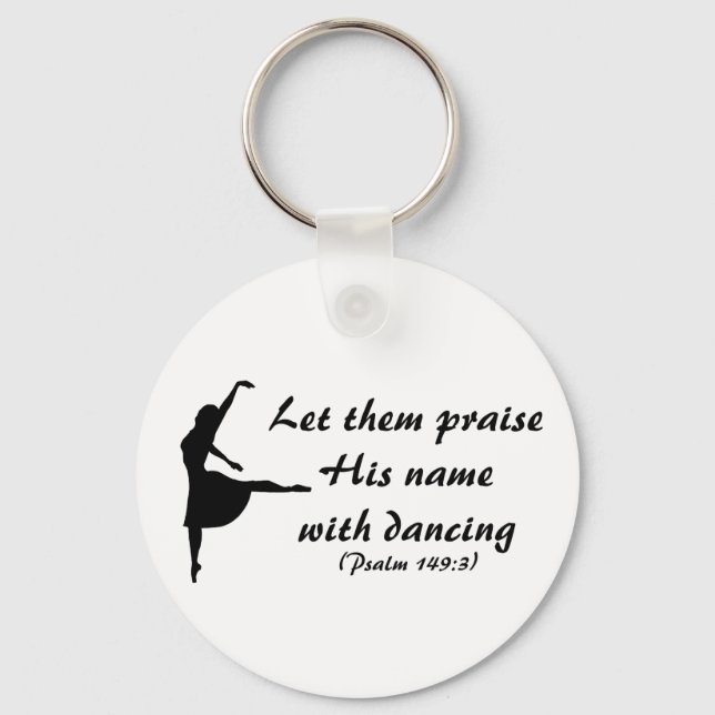 Praise Him With Dancing Keychain (Front)