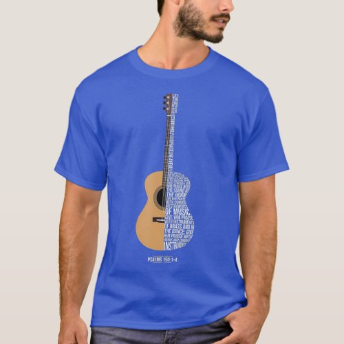 Praise him with strings  Psalm 150  Acoustic Guita T_Shirt