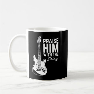 Praise Him With The Strings Musician Music Band Coffee Mug