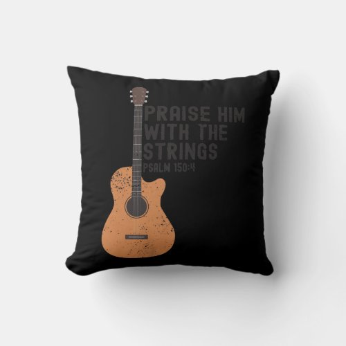 Praise Him With The Strings PSALM 1504 Western Throw Pillow