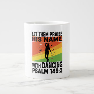Praise his name dancing design giant coffee mug
